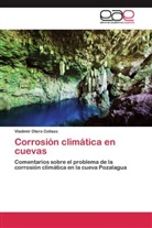 Vladimir Otero Collazo - Corrosión climática en cuevas