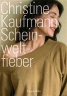 Christine Kaufmann - Scheinweltfieber