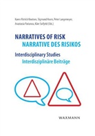 Karen Patrick Knutsen, Sigmund Kvam, Peter Langemeyer, Anastasia Parianou, Kåre Solfjeld, Karen P. Knutsen... - Narratives of Risk. Narrative des Risikos