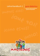 Julian Buschhorn-Walter, Juliane Buschhorn-Walter, Claudia von Holten, Tania Schvindt, Juliane Buschhorn-Walter, Claudia von Holten - Amiguitos - Spanisch für Kinder: Lehrerhandbuch 1 Spanisch für Kinder, m. 1 Buch, m. 1 Beilage. Bd.1