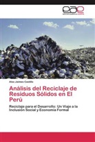 Alex Jaimes Castillo - Análisis del Reciclaje de Residuos Sólidos en El Perú