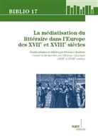 Florence Boulerie, Florenc Boulerie, Florence Boulerie - La Médiatisation du littéraire dans l'Europe des XVIIe et XVIIIe siècles