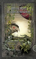 Arthur Slade - Mission Clockwork - Duell in der Ruinenstadt