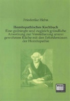 Friederike Hehn - Homöopathisches Kochbuch