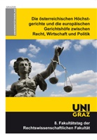 Joseph Marko, Wolfgang Schleifer - Die österreichischen Höchstgerichte und die europäischen Gerichtshöfe zwischen Recht, Wirtschaft und Politik