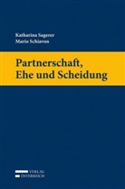 Katharina Sagerer, Mario Schiavon - Partnerschaft, Ehe und Scheidung