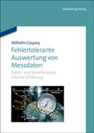 Wilhelm Caspary - Fehlertolerante Auswertung von Messdaten