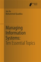 Mohammed Quaddus, Ju Xu, Jun Xu - Managing Information Systems
