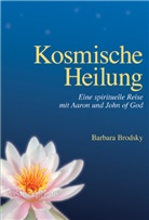 Barbara Brodsky - Kosmische Heilung