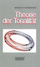 Benedikt Stegemann - Theorie der Tonalität