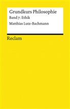 Wolfgang Detel, Lutz-Bachmann, Matthias Lutz-Bachmann - Grundkurs Philosophie - Bd.7: Grundkurs Philosophie. Band 7: Ethik. Bd.7
