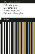 Odo Marquard, Fran J Wetz, Fran Josef Wetz, Franz Josef Wetz, Franz Josef Wetz - Der Einzelne. Vorlesungen zur Existenzphilosophie. [Was bedeutet das alles?]