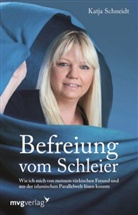 Katja Schneidt - Befreiung vom Schleier