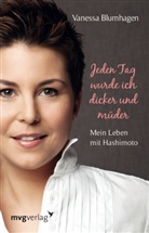 Vanessa Blumhagen - Jeden Tag wurde ich dicker und müder