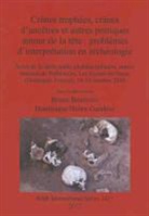 Bruno Boulestin, Dominique Gambier, Dominique Henry Gambier - Cranes Trophees, Cranes D'Ancetres Et Autres Pratiques Autour