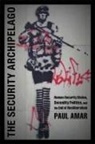 Paul Amar - Security Archipelago