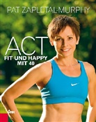 Pat Zapletal-Murphy - Act - Fit und happy mit 40