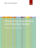 Marc von Boemcken, Marc von Boemcken - Between Security Markets and Protection Rackets