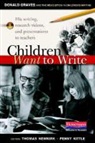 Donald H. Graves, Thomas (EDT)/ Kittle Newkirk, Penny Kittle Thomas Newkirk, Penny Kittle, Thomas Newkirk - Children Want to Write