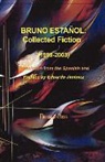 Bruno Estanol, Bruno Estaol, Bruno Estaqol - Bruno Estaol: The Collected Fiction