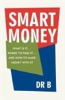 B., Dr B, Dr B. - Smart Money