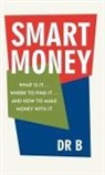 B., Dr B, Dr B. - Smart Money