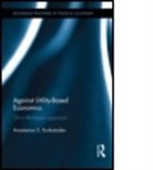 Anastasios Korkotsides, Anastasios S. Korkotsides, Anastasios S. (University of Athens Korkotsides, Korkotsides Anastasios - Against Utility-Based Economics
