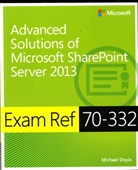 Michael Doyle - Advanced Solutions of Microsoft® SharePoint® Server 2013