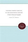 Harry Roy Merrens - Colonial North Carolina in the Eighteenth Century