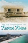 Harvey H. Jackson, Harvey Jackson III, Harvey H. Jackson III - The Rise and Decline of the Redneck Riviera