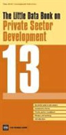 World Bank, World Bank, World Bank (COR), World Bank Group, World Bank Group - The Little Data Book on Private Sector Development 2013