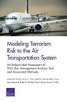 Tom Latourrette, Shawn McKay, Blake W. Mobley, Andrew R. Morral, David S. Ortiz, Carter C. Price... - Modeling Terrorism Risk to the Air Transportation System
