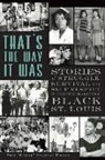 Vida Sister Goldman Prince, Vida "Sister" Goldman Prince, Vida 'Sister' Goldman Prince - That's the Way It Was: Stories of Struggle, Survival and Self-Respect in Twentieth-Century Black St. Louis