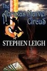Stephen Leigh - The Abraxas Marvel Circus