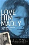 Judy Huddleston, Judy Barres Huddleston, HUDDLESTON JUDY BARRES PAMELA - Love Him Madly