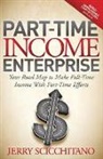 Jerry Scicchitano - Part-Time Income Enterprise