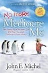 John E. Michel - (No More) Mediocre Me