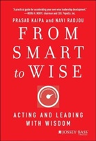 P Kaipa, Prasa Kaipa, Prasad Kaipa, Prasad Radjou Kaipa, Kaipa Prasad, Navi Radjou... - From Smart to Wise