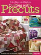 Better Homes &amp; Gardens, Better Homes &amp;amp, Better Homes And Gardens, Gardens, Better Homes &amp; Gardens, Better Homes And Gardens - Quilting With Precuts