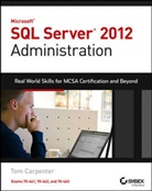 Carpenter, T Carpenter, Tom Carpenter, Tom Carpenter Carpenter - Microsoft Sql Server 2012 Administration