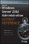 Henley, Chris Henley, Chris Hester Henley, Hester, M Hester, Matthe Hester... - Microsoft Windows Server 2012 Administration Instant Reference