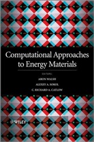 Richar Catlow, Richard Catlow, Richard (University College London) Sokol Catlow, Richard Sokol Catlow, Alexe Sokol, Alexey Sokol... - Computational Approaches to Energy Materials