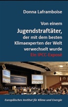 Donna Laframboise, Holger J. Thuss - Von einem Jugendstraftäter, der mit dem besten Klimaexperten der Welt verwechselt wurde
