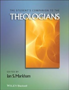 Ian S Markham, Ian S. Markham, Ian S. (Virginia Theological Seminary Markham, Ian S. Markham, Ia S Markham, Ian S Markham - Student''s Companion to the Theologians