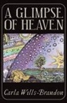 Carla Wills-Brandon - A Glimpse of Heaven