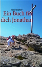 Beate Piehler - Ein Buch für dich Jonathan