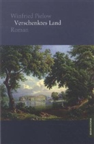 Winfried Pielow - Verschenktes Land