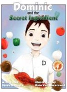 Steve Bonasia, Kain van Norstrand - Dominic and the Secret Ingredient