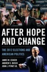 Andrew E. Busch, James W. Ceaser, James W. Busch Ceaser, John J. Pitney - After Hope and Change