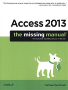 Matthew MacDonald - Access 2013 - The Missing Manual